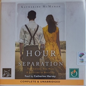 The Hour of Separation written by Katherine McMahon performed by Catherine Harvey on Audio CD (Unabridged)